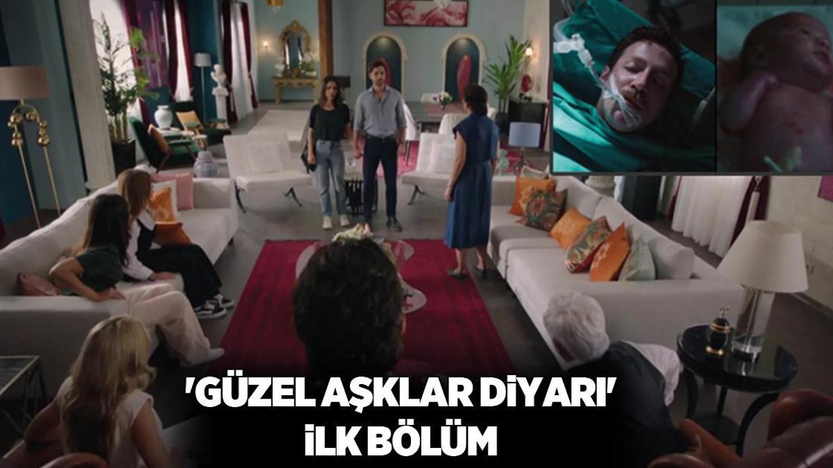 Güzel Aşklar Diyarı Dizisi: İlk Bölüm Özeti