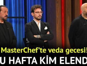 MasterChef Türkiye’de Bu Hafta Elenen Yarışmacı Kim Oldu?