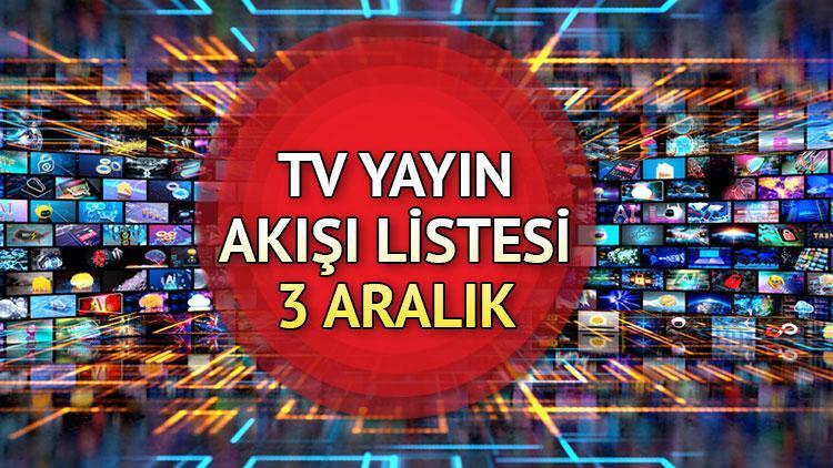 3 Aralık 2024 Salı TV Yayın Akışı