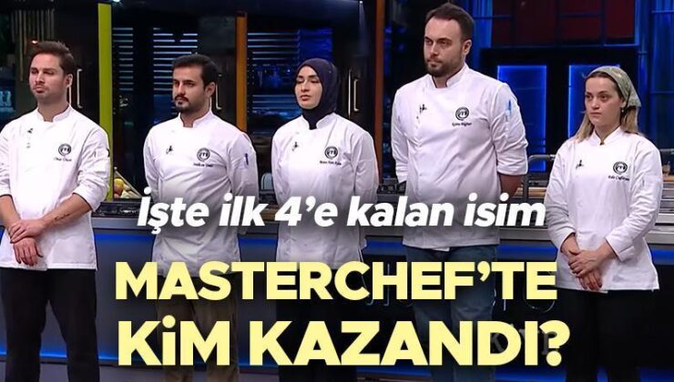 MasterChef Türkiye’de İlk 4 Belli Oldu: Semih Gecenin Birincisi