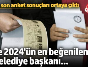 2024 Yılı Türkiye’nin En Beğenilen Belediye Başkanları Anketi