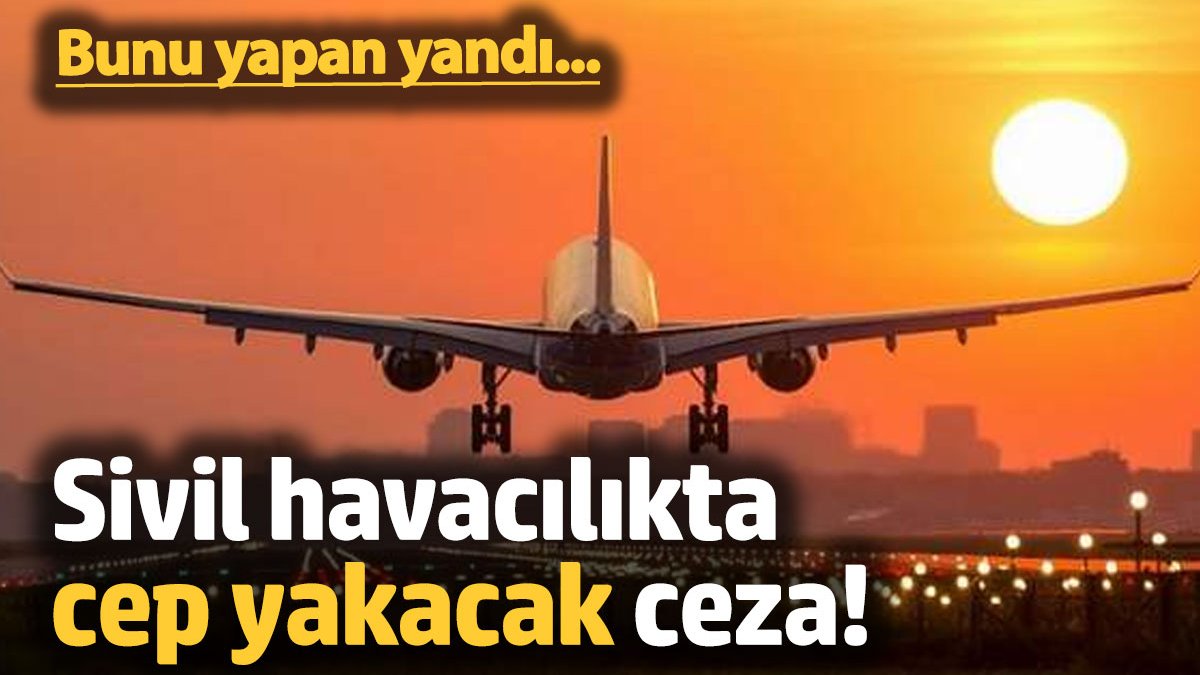 2025 Yılı İdari Para Cezaları ve Hava Seyahat Güvenliği