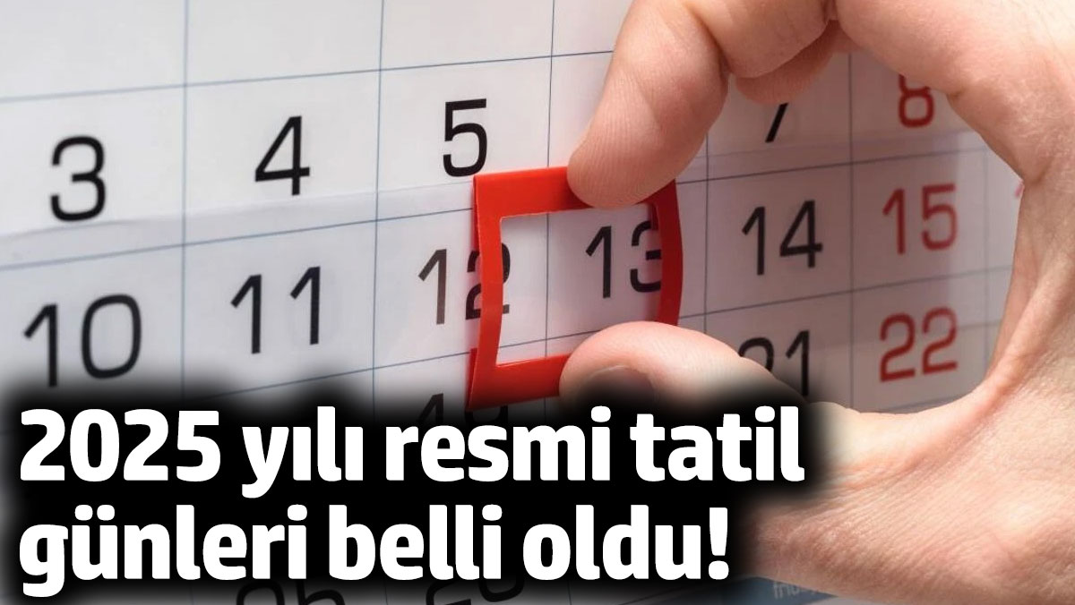 2025 Yılı Resmi Tatil Günleri