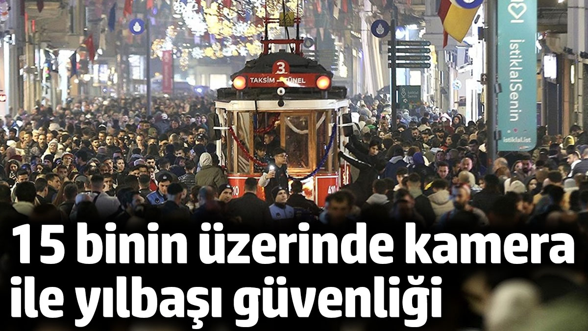 İstanbul’da Yılbaşı İçin Alınan Güvenlik Önlemleri