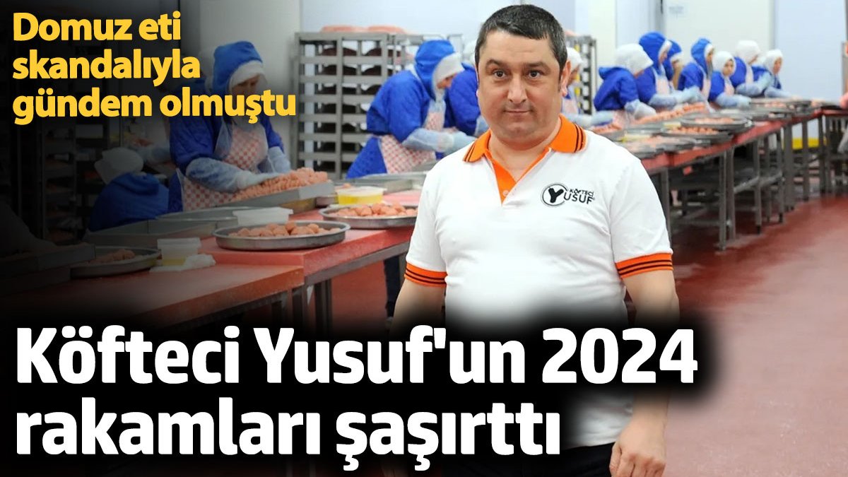 Köfteci Yusuf’un 2024 Performansı ve 2025 Hedefleri