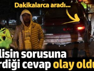 Konyalı Sürücünün Alkollü Denetiminde İlginç Anlar